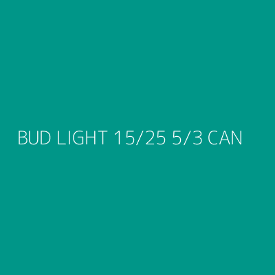 Product BUD LIGHT 15/25 5/3 CAN