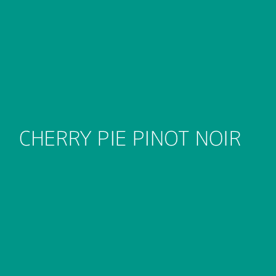 Product CHERRY PIE PINOT NOIR