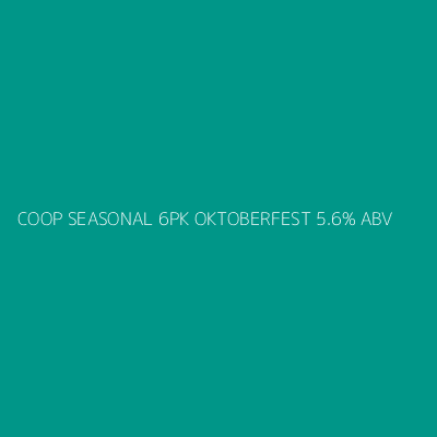 Product COOP SEASONAL 6PK OKTOBERFEST 5.6% ABV
