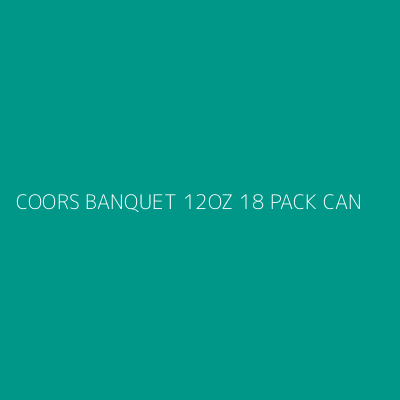 Product COORS BANQUET 12OZ 18 PACK CAN