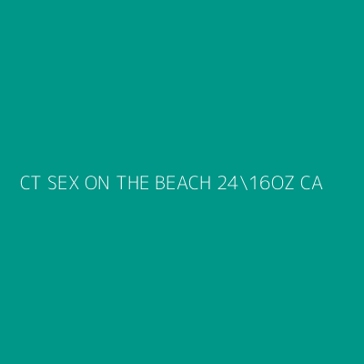 Product CT SEX ON THE BEACH 24\16OZ CA
