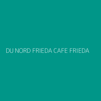 Product DU NORD FRIEDA CAFE FRIEDA