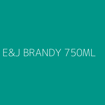 Product E&J BRANDY 750ML