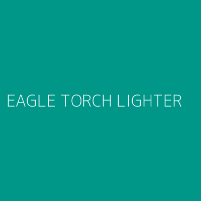 Product EAGLE TORCH LIGHTER