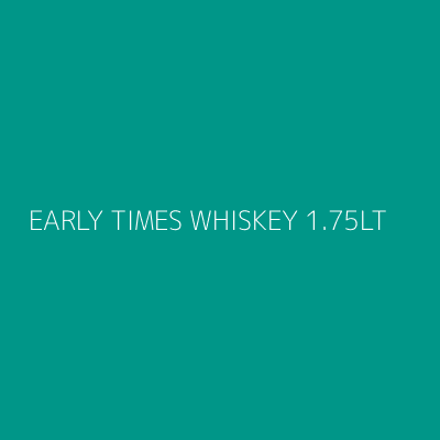 Product EARLY TIMES WHISKEY 1.75LT