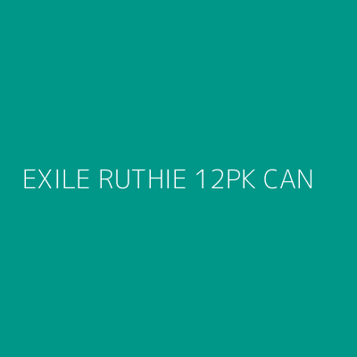 Product EXILE RUTHIE 12PK CAN