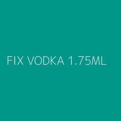 Product FIX VODKA 1.75ML