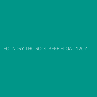 Product FOUNDRY THC ROOT BEER FLOAT 12OZ