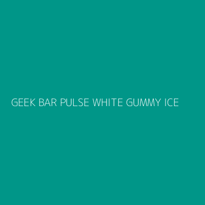Product GEEK BAR PULSE WHITE GUMMY ICE 