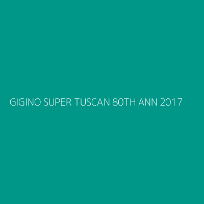 Product GIGINO SUPER TUSCAN 80TH ANN 2017