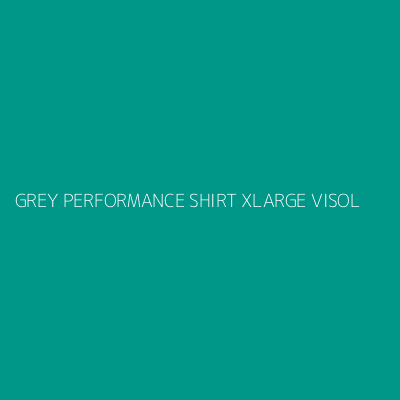 Product GREY PERFORMANCE SHIRT XLARGE VISOL