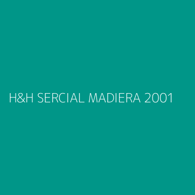 Product H&H SERCIAL MADIERA 2001