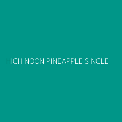 Product HIGH NOON PINEAPPLE SINGLE