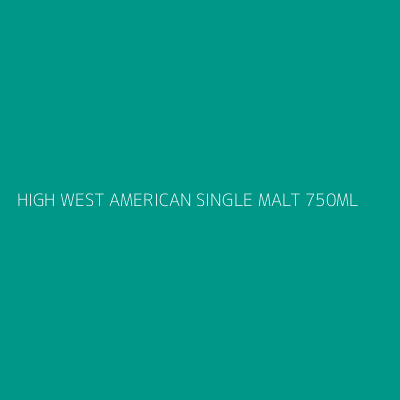 Product HIGH WEST AMERICAN SINGLE MALT 750ML