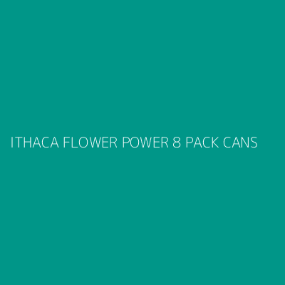 Product ITHACA FLOWER POWER 8 PACK CANS
