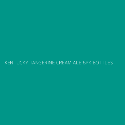Product KENTUCKY TANGERINE CREAM ALE 6PK BOTTLES