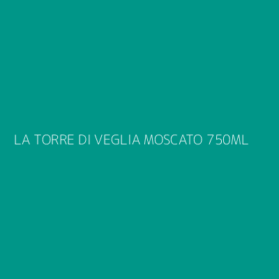 Product LA TORRE DI VEGLIA MOSCATO 750ML