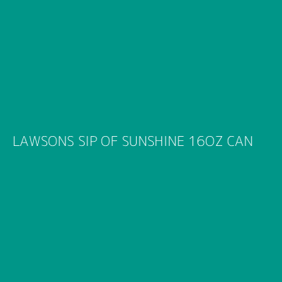 Product LAWSONS SIP OF SUNSHINE 16OZ CAN