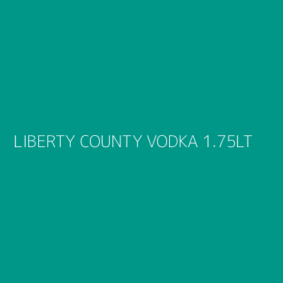 Product LIBERTY COUNTY VODKA 1.75LT