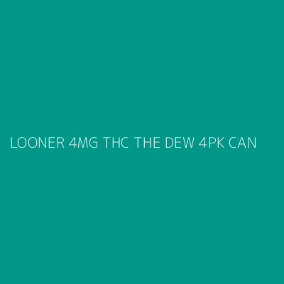 Product LOONER 4MG THC THE DEW 4PK CAN