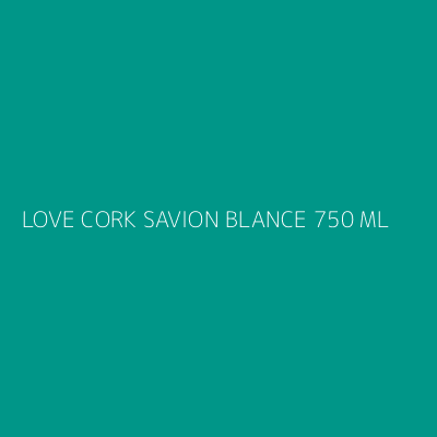 Product LOVE CORK SAVION BLANCE 750 ML