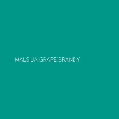 Product MALSIJA GRAPE BRANDY            