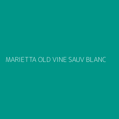 Product MARIETTA OLD VINE SAUV BLANC