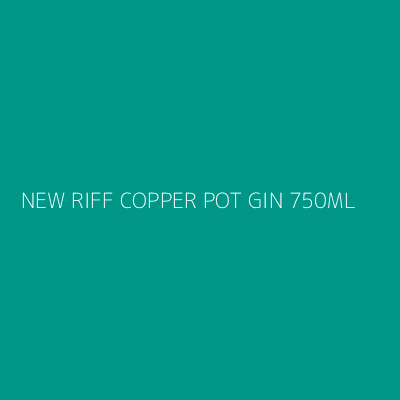 Product NEW RIFF COPPER POT GIN 750ML