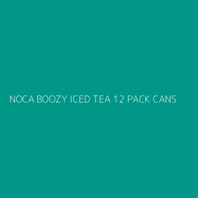 Product NOCA BOOZY ICED TEA 12 PACK CANS