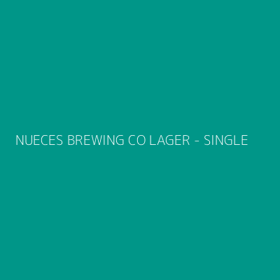 Product NUECES BREWING CO LAGER - SINGLE