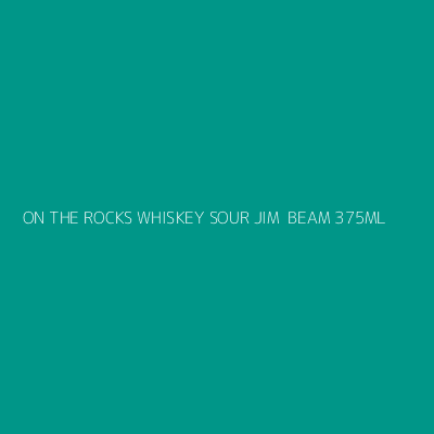 Product ON THE ROCKS WHISKEY SOUR JIM  BEAM 375ML