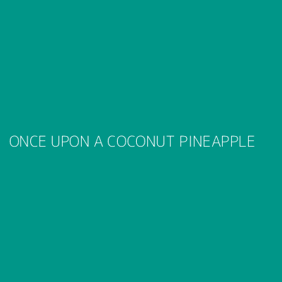 Product ONCE UPON A COCONUT PINEAPPLE