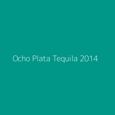 Product Ocho Plata Tequila 2014