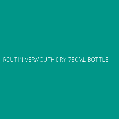 Product ROUTIN VERMOUTH DRY 750ML BOTTLE