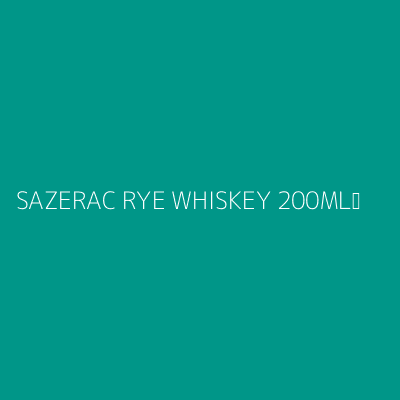 Product SAZERAC RYE WHISKEY 200ML	