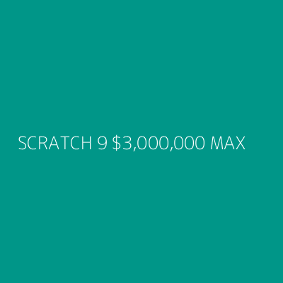 Product SCRATCH 9 $3,000,000 MAX 