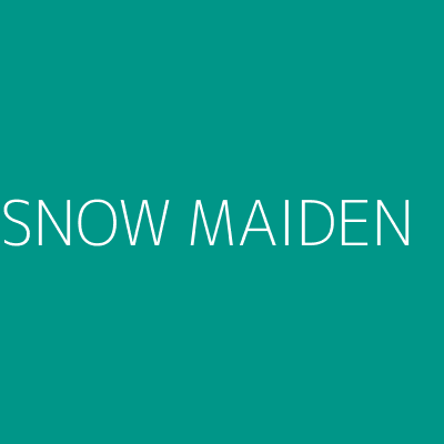 Product SNOW MAIDEN