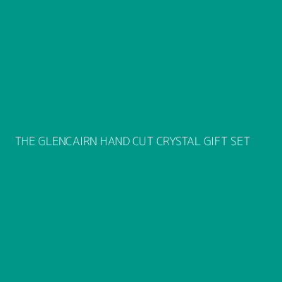 Product THE GLENCAIRN HAND CUT CRYSTAL GIFT SET