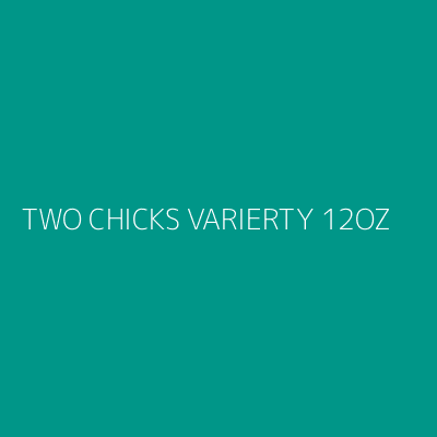 Product TWO CHICKS VARIERTY 12OZ