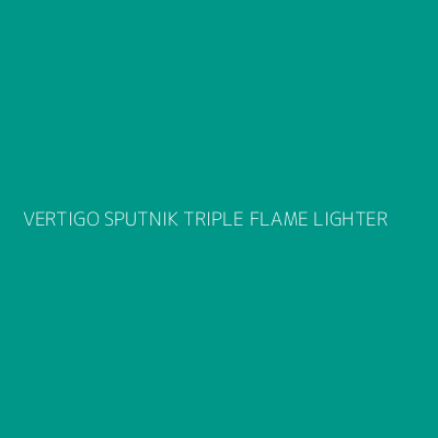 Product VERTIGO SPUTNIK TRIPLE FLAME LIGHTER