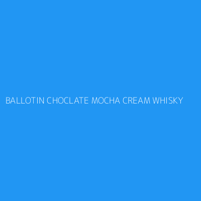 Product BALLOTIN CHOCLATE MOCHA CREAM WHISKY