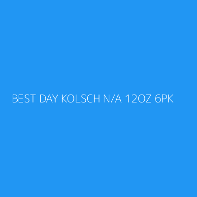 Product BEST DAY KOLSCH N/A 12OZ 6PK