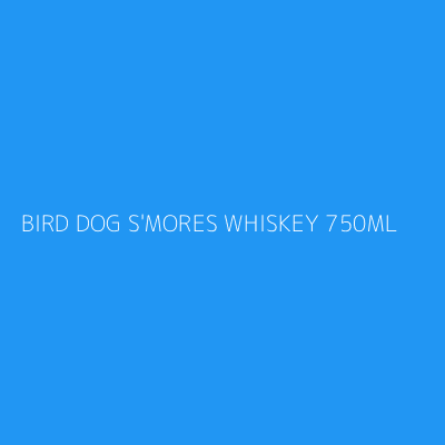 Product BIRD DOG S'MORES WHISKEY 750ML