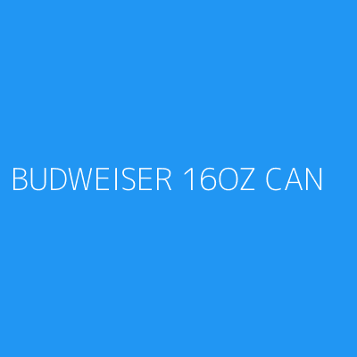 Product BUDWEISER 16OZ CAN