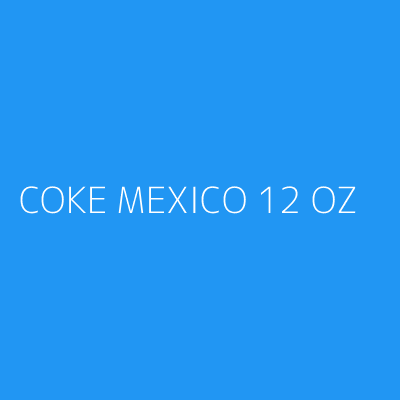 Product COKE MEXICO 12 OZ