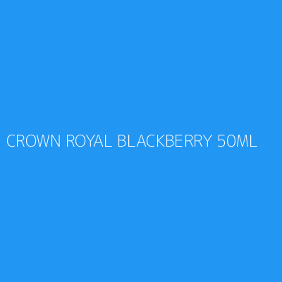 Product CROWN ROYAL BLACKBERRY 50ML