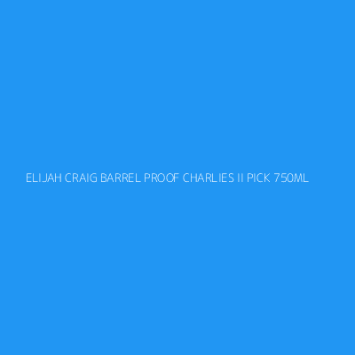 Product ELIJAH CRAIG BARREL PROOF CHARLIES II PICK 750ML