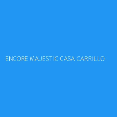 Product ENCORE MAJESTIC CASA CARRILLO