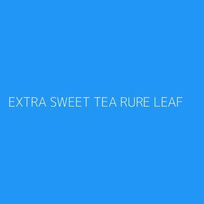 Product EXTRA SWEET TEA RURE LEAF