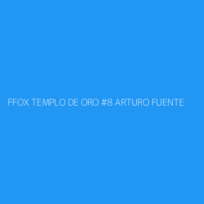 Product FFOX TEMPLO DE ORO #8 ARTURO FUENTE